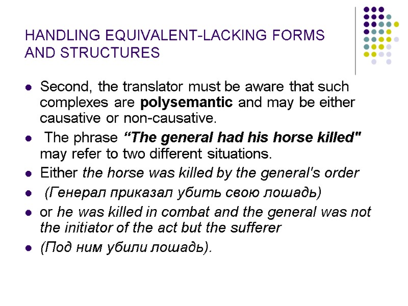 HANDLING EQUIVALENT-LACKING FORMS AND STRUCTURES Second, the translator must be aware that such complexes